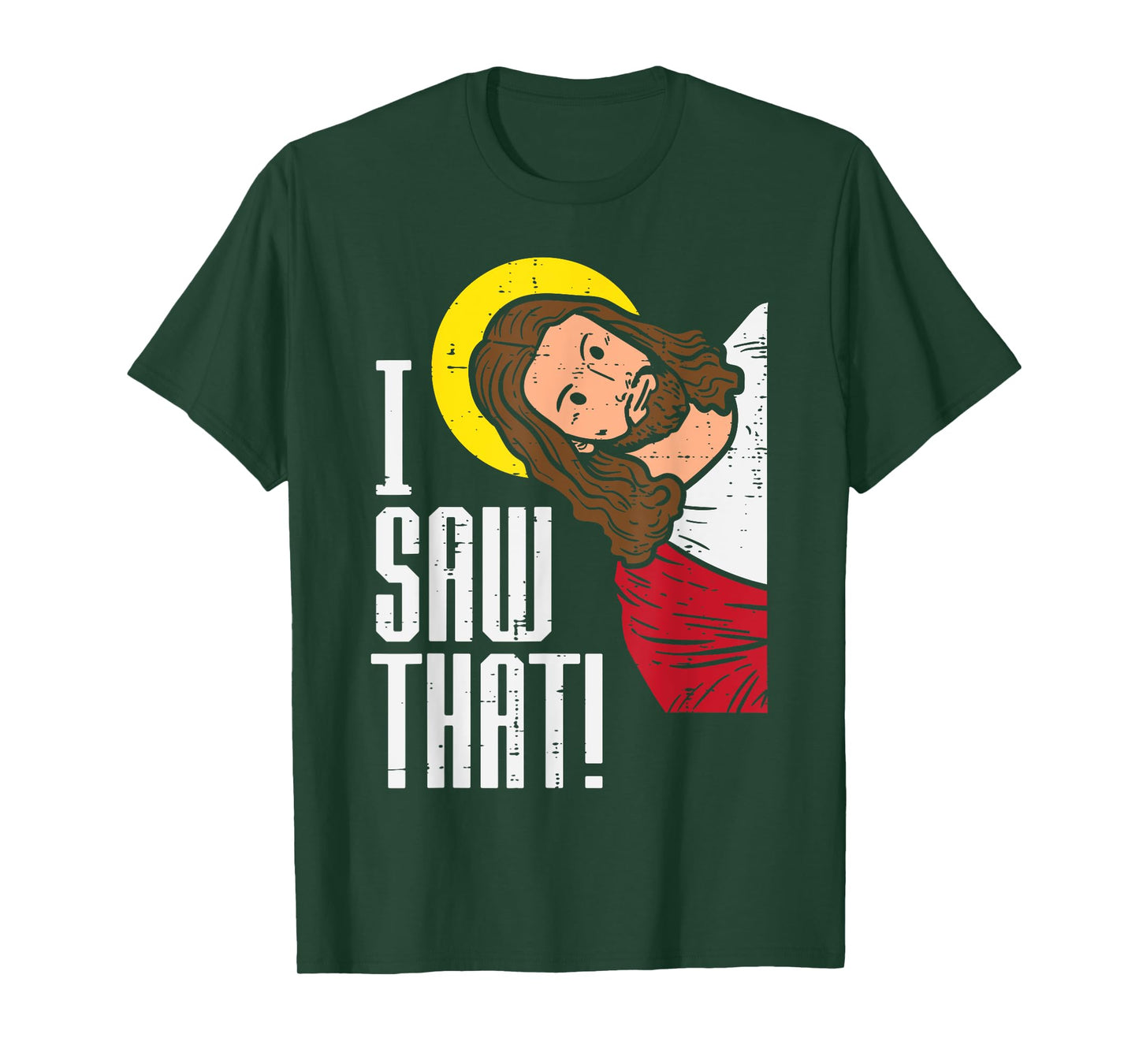 Jesus I Saw That Religious God Faith Christian Men Women Kid T-Shirt