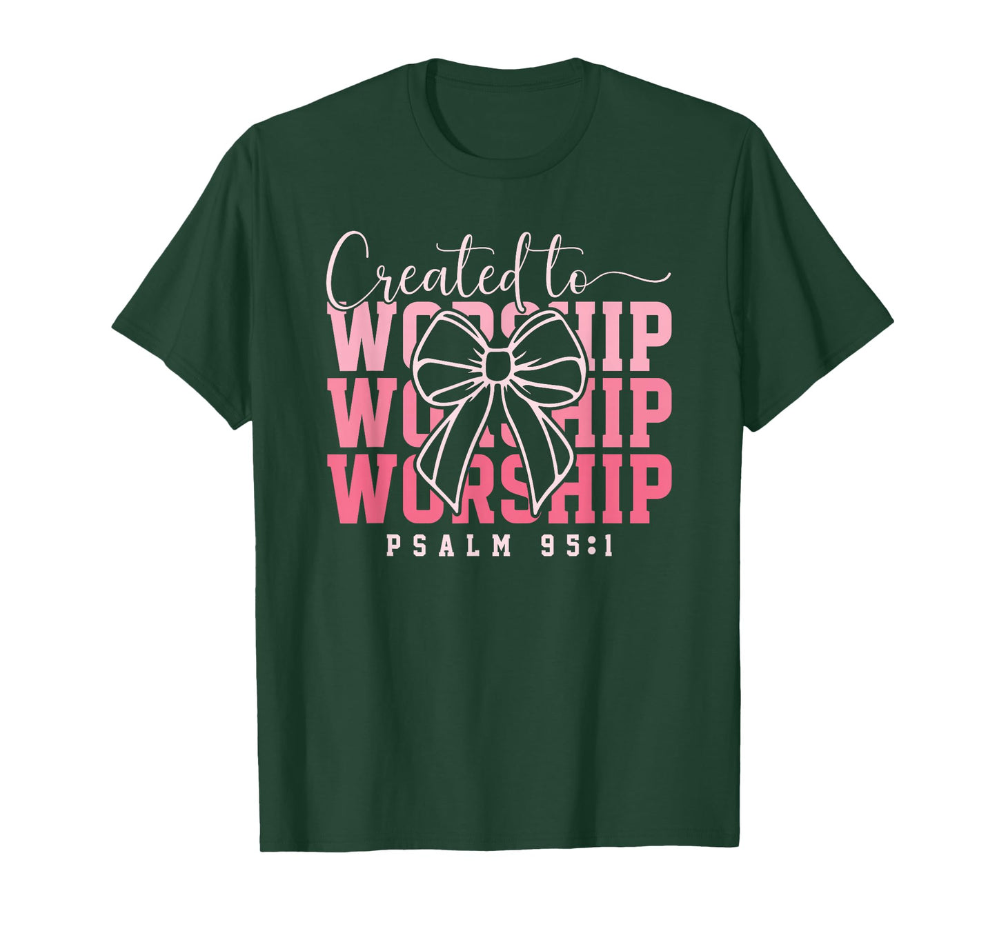 Created To Worship Psalm 95:1 T-Shirt