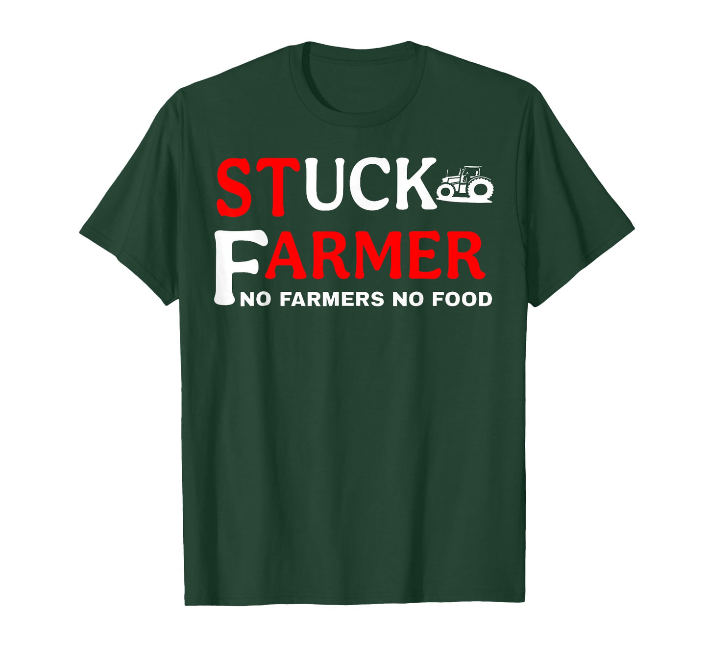 Stuck Farmer No Farmers No Food Tractor Sarcastic Humor T-Shirt