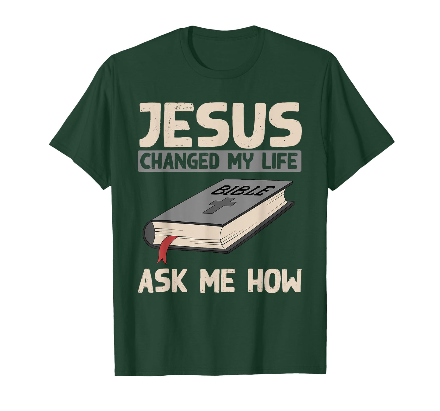 Jesus Changed My Life Ask Me How Christianity Faith Jesus T-Shirt