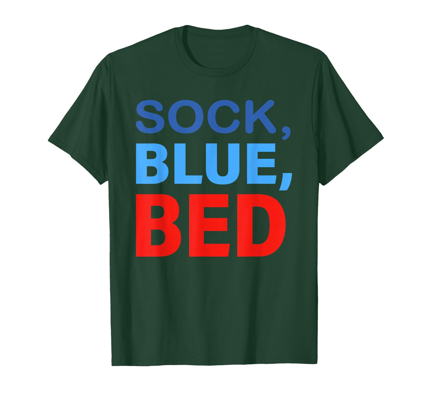 Sock Blue Bed Funny Saying Quote Men Women T-Shirt