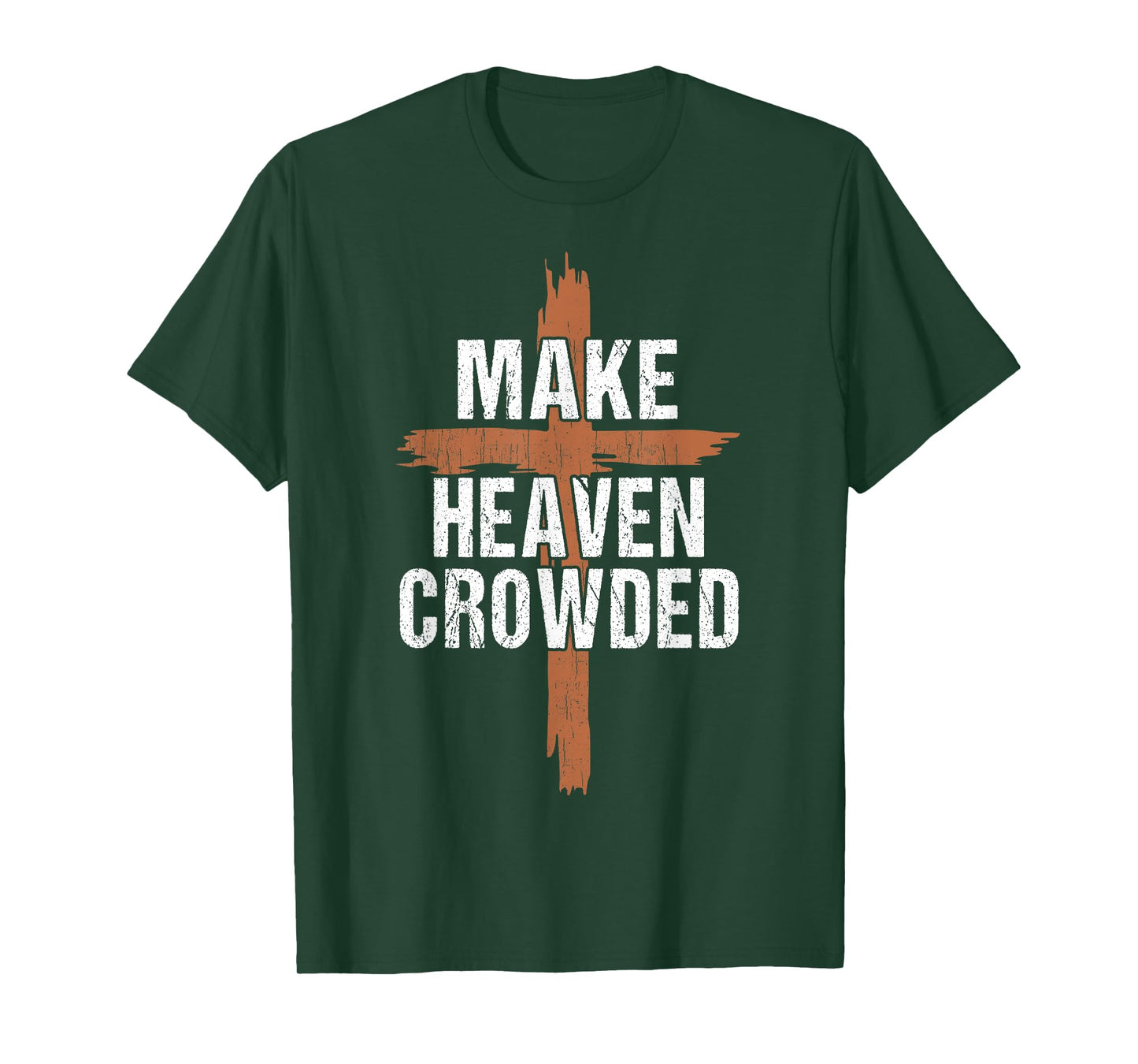 Men Make Heaven Crowded Dad Funny Christian-Shirt Religious T-Shirt