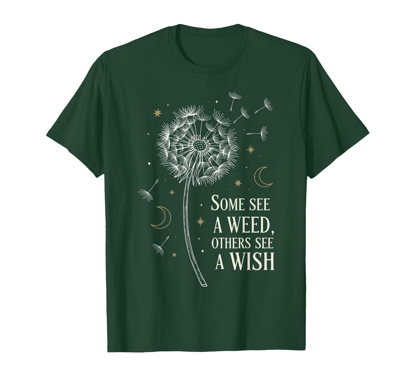 Some See A Weed Others See A Wish Inspirational Dandelion T-Shirt