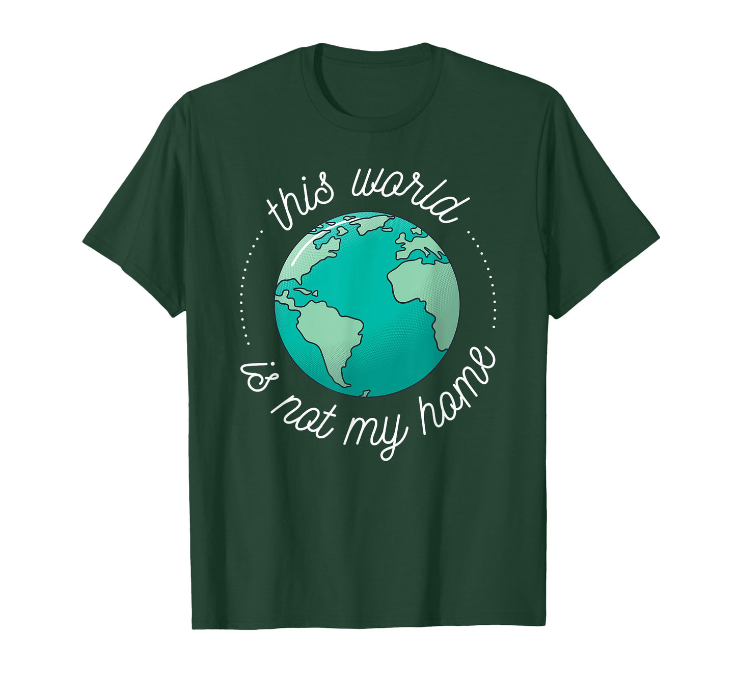 This World is Not My Home Bible Verse Christian Faith in God T-Shirt