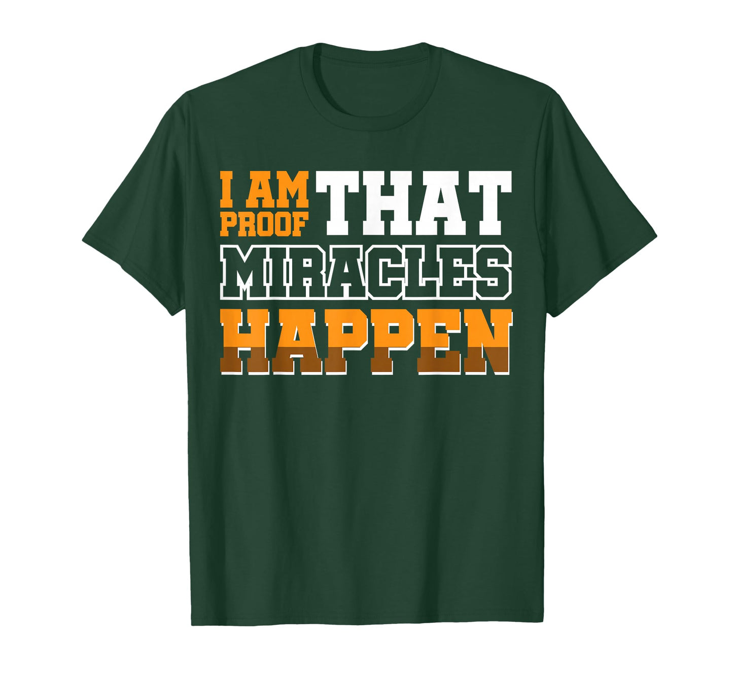 I Am Proof That Miracles Happen T-Shirt
