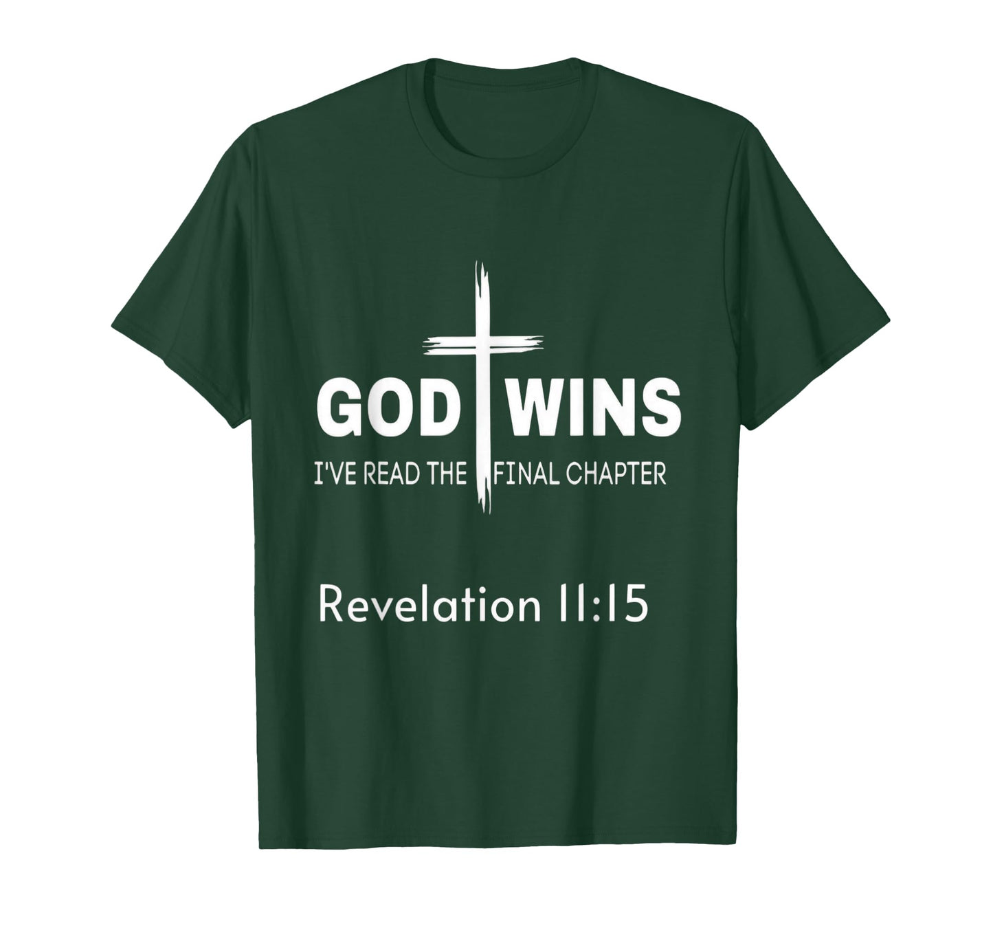 God wins Revelation 11:15 T-Shirt
