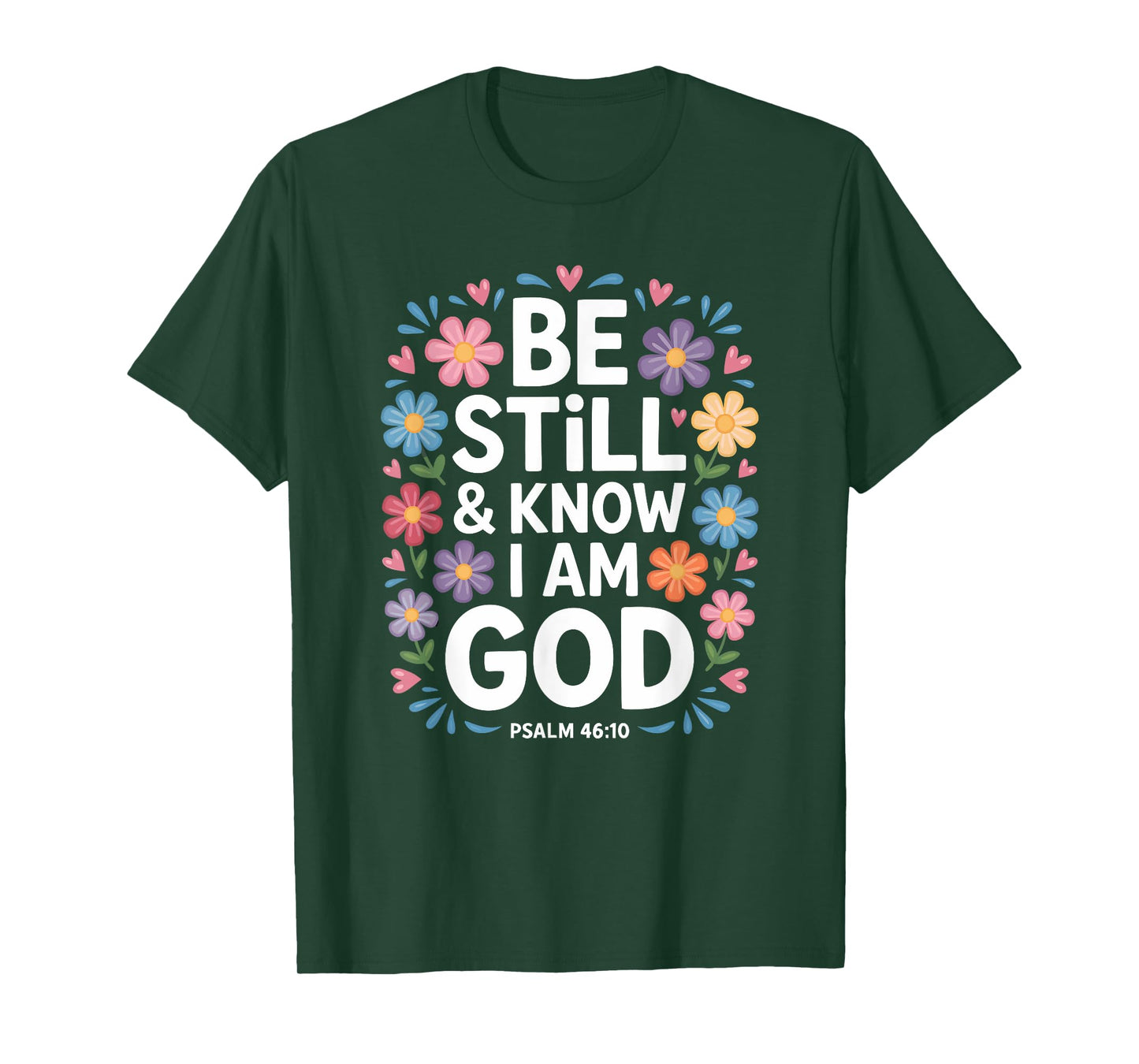Be Still & Know I Am God Floral Bouquet T-Shirt