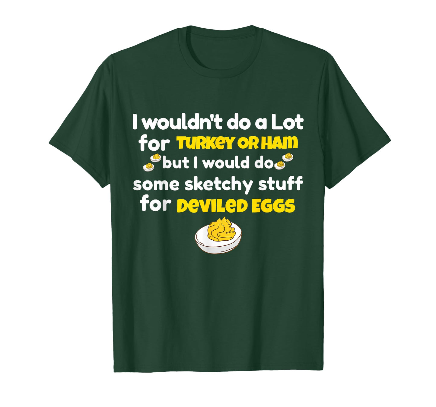 I Wouldn't Do A Lot for Turkey Or Ham Silly Egg Meme Quote T-Shirt