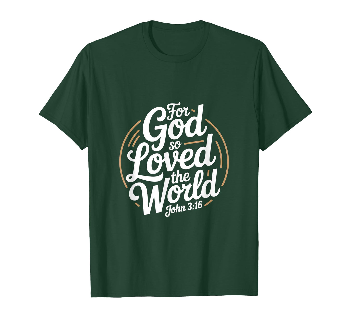 for God So Loved The World John 3 16 Scripture T-Shirt