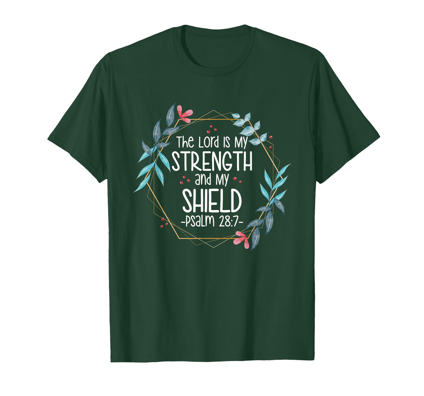 The Lord Is My Strength and My Shield T-Shirt