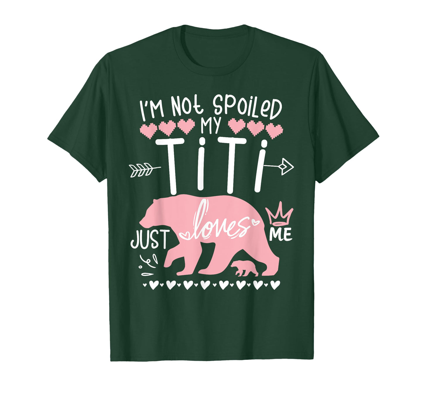 I'm Not Spoiled Baby Bear My Aunt Titi Just Loves Team Girl T-Shirt