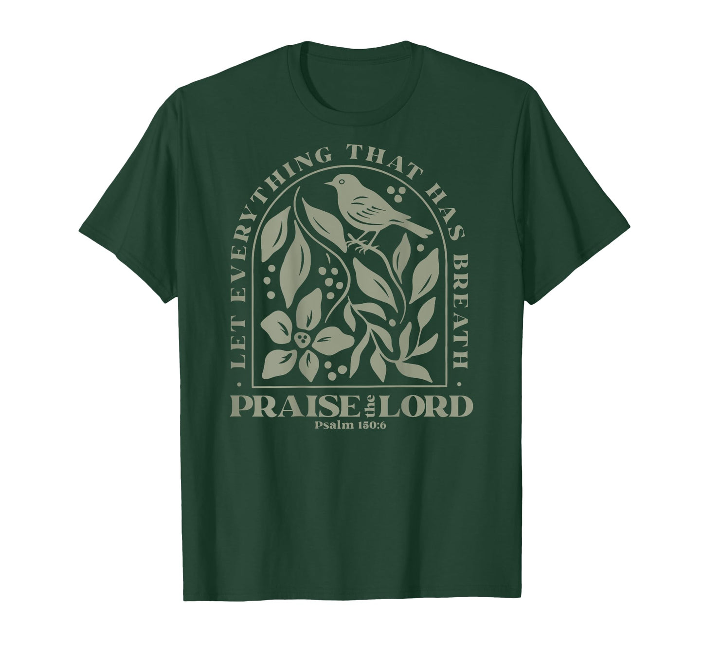 let everything that has breath praise the lord T-Shirt
