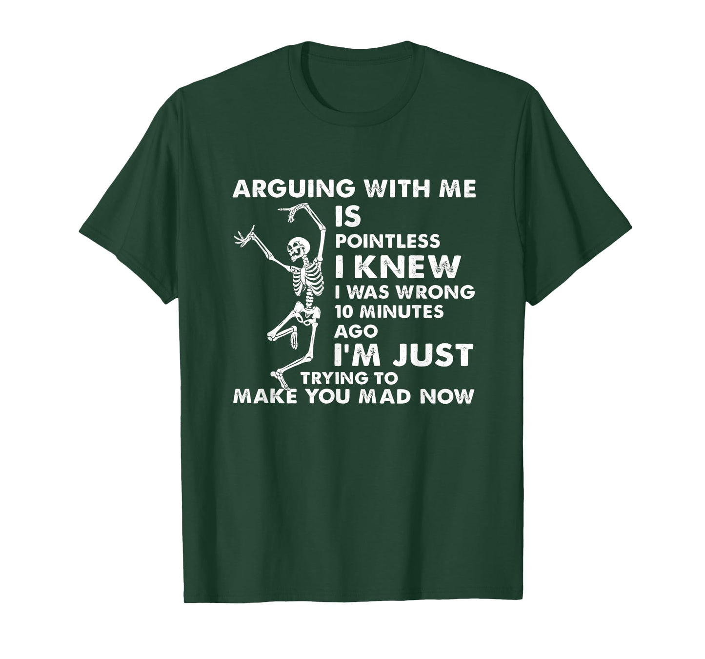 Arguing With Me Is Pointless I Knew I Was Wrong Skull T-Shirt