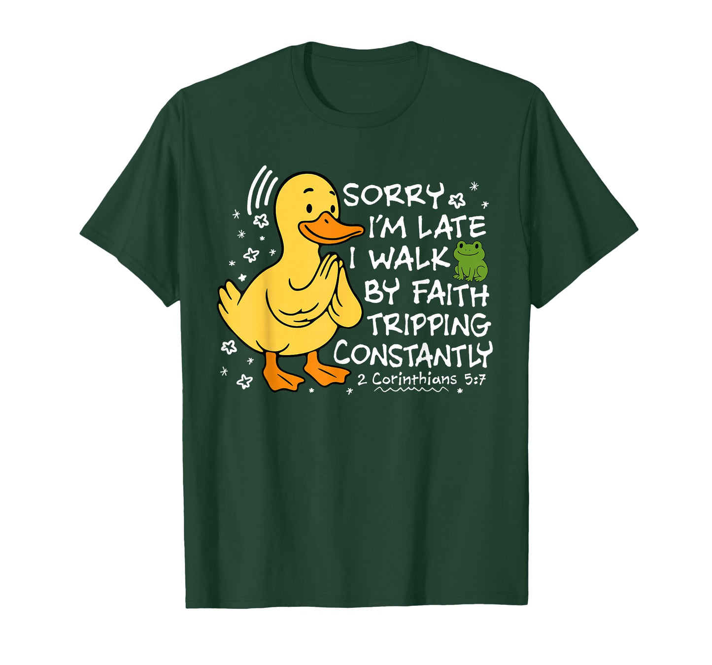 Sorry I’m Late I Walk by Faith Tripping Funny Christian T-Shirt
