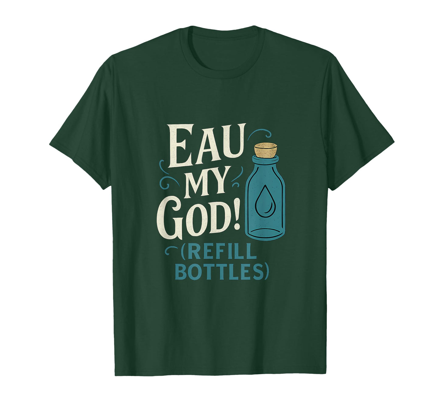 Eco Friendly Eau My God Refill Bottle Vintage Font T-Shirt