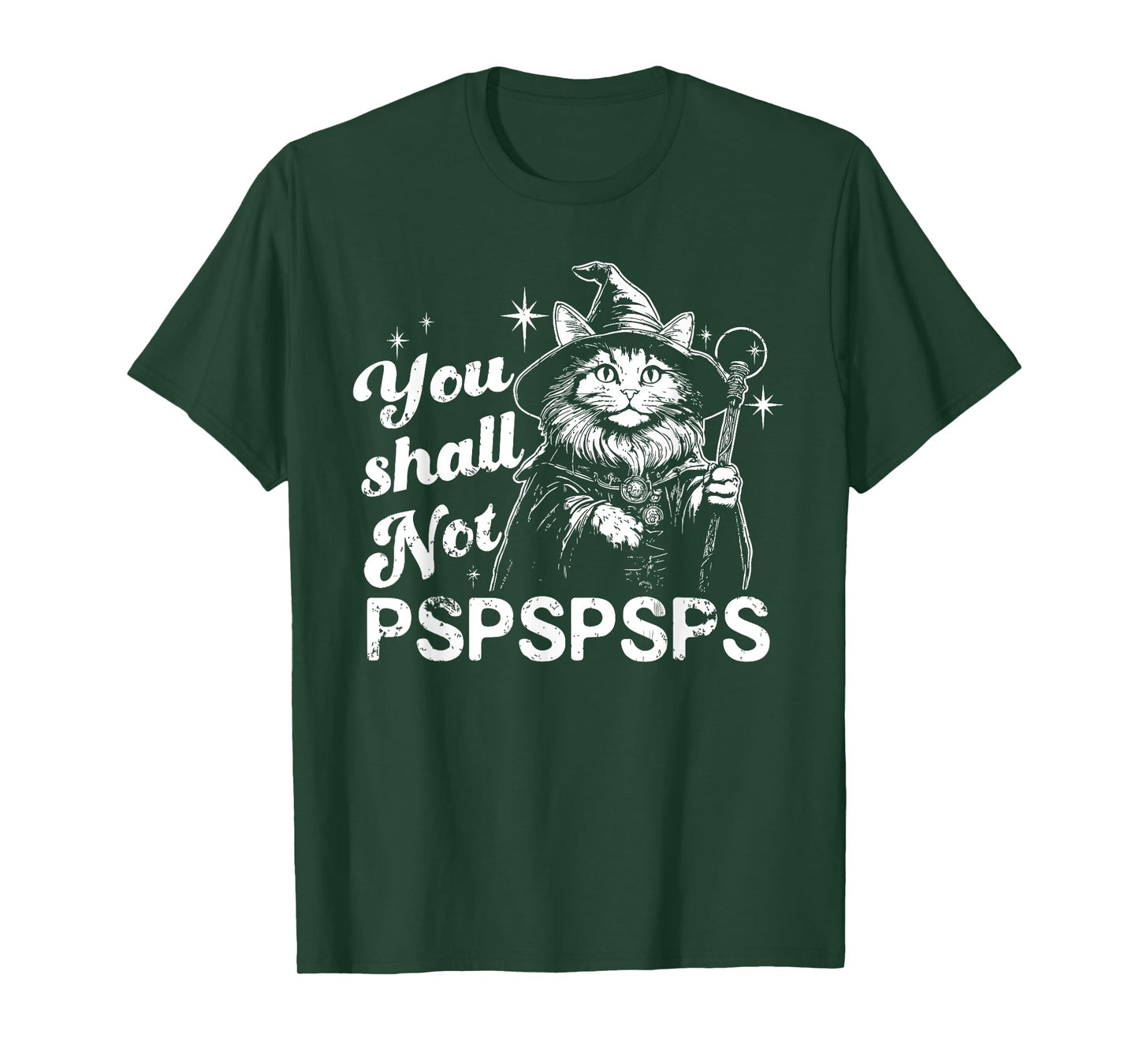 You shall Not pspspsps Funny design T-Shirt
