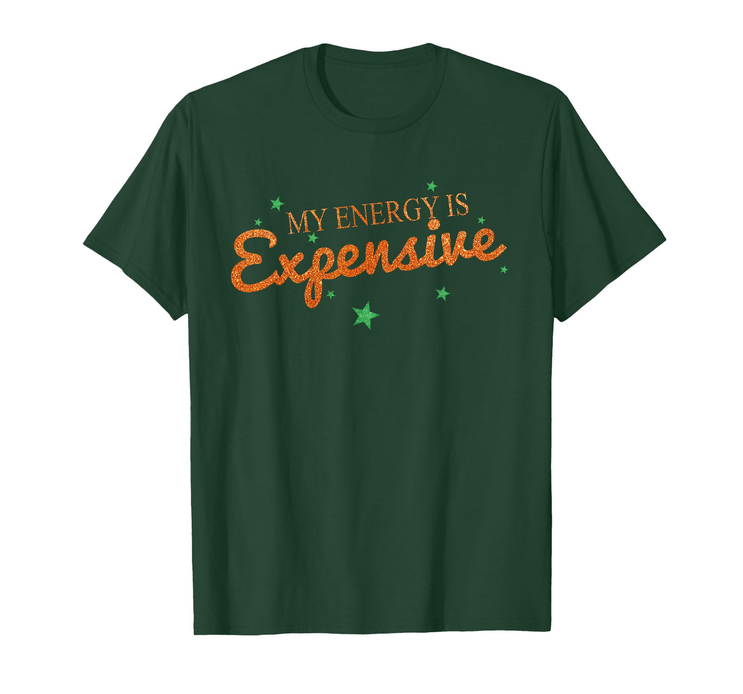 Funny Motivational My Energy is Expensive T-Shirt
