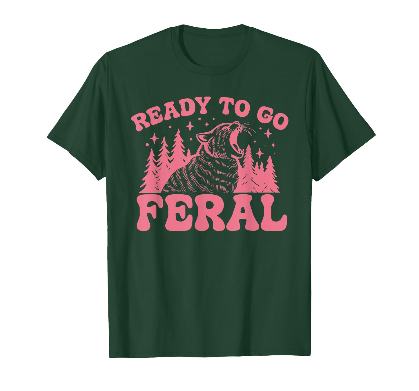 READY TO GO FERAL Funny design T-Shirt