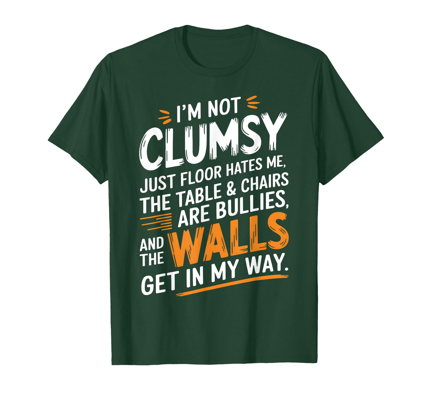 Funny Clumsy Quote Sarcastic Humor Tee for Accident-Prone T-Shirt