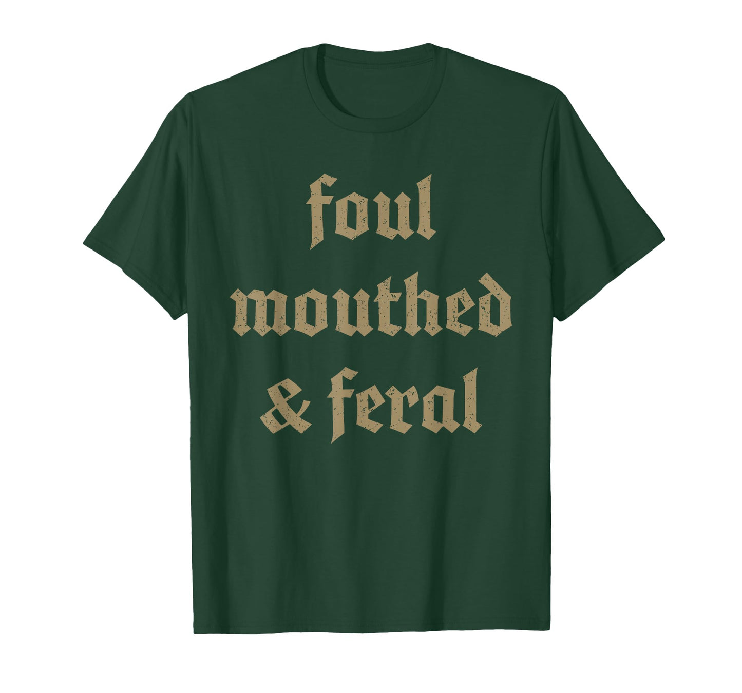 Foul mouthed & feral chaotic energy loud humor T-Shirt