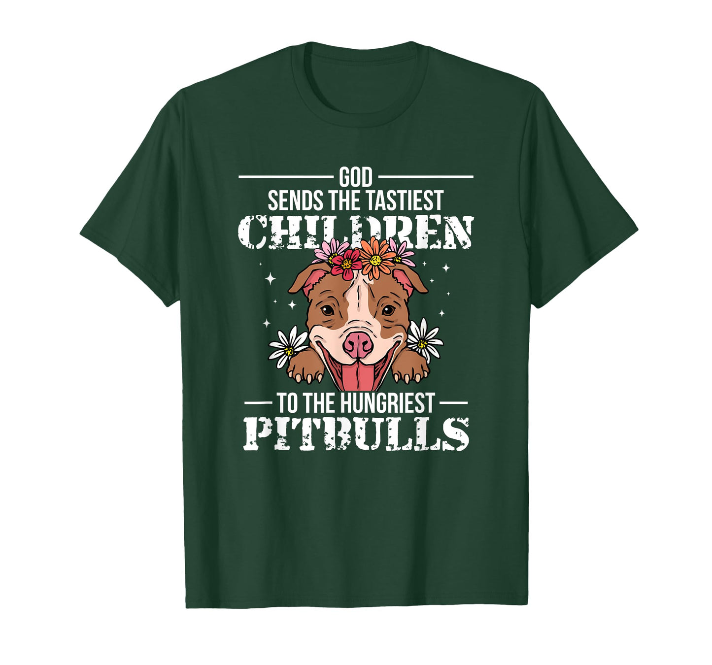 God Sends Children To Pitbulls Funny T-Shirt