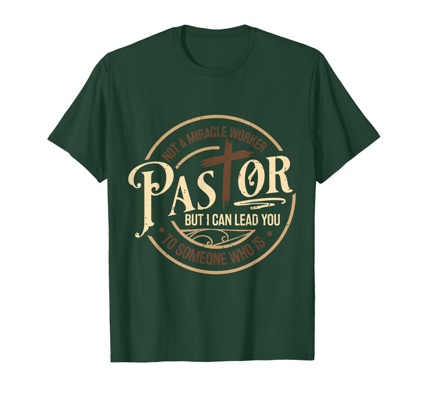 Not A Miracle Worker Pastor But I Can Lead You Christian T-Shirt