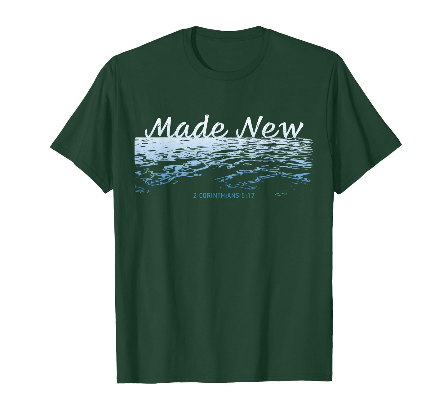 Made New – Christian Faith Baptism 2 Corinthians 5:17 T-Shirt
