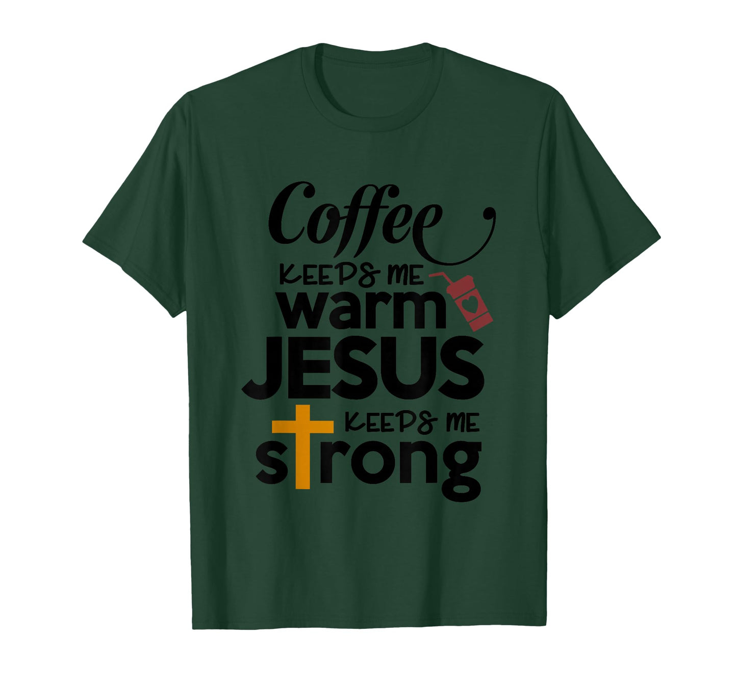 Coffee Keeps Me Warm Jesus Keeps Me Strong T-Shirt