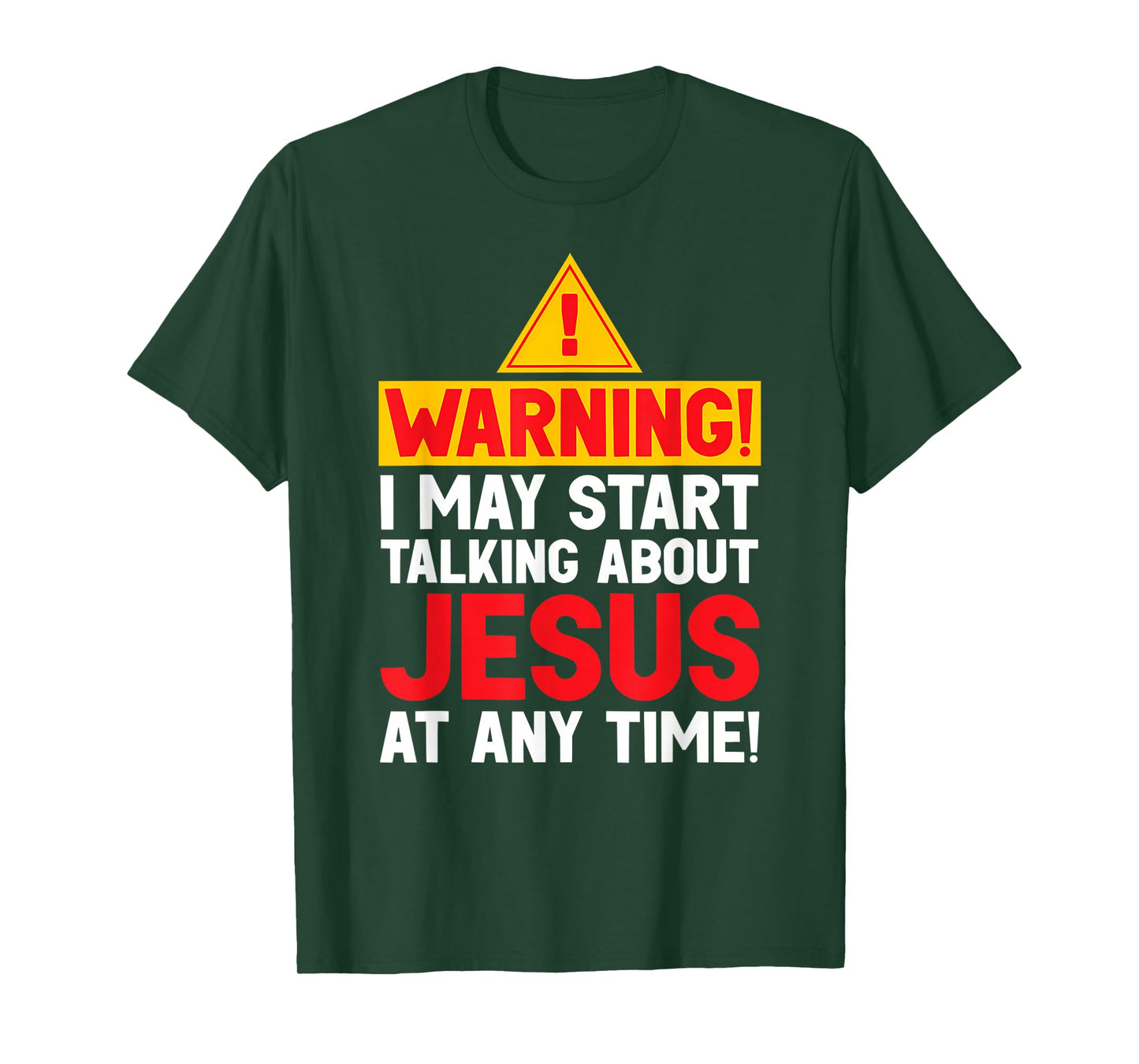 Funny Warning I May Start Talking About Jesus at Any Time T-Shirt