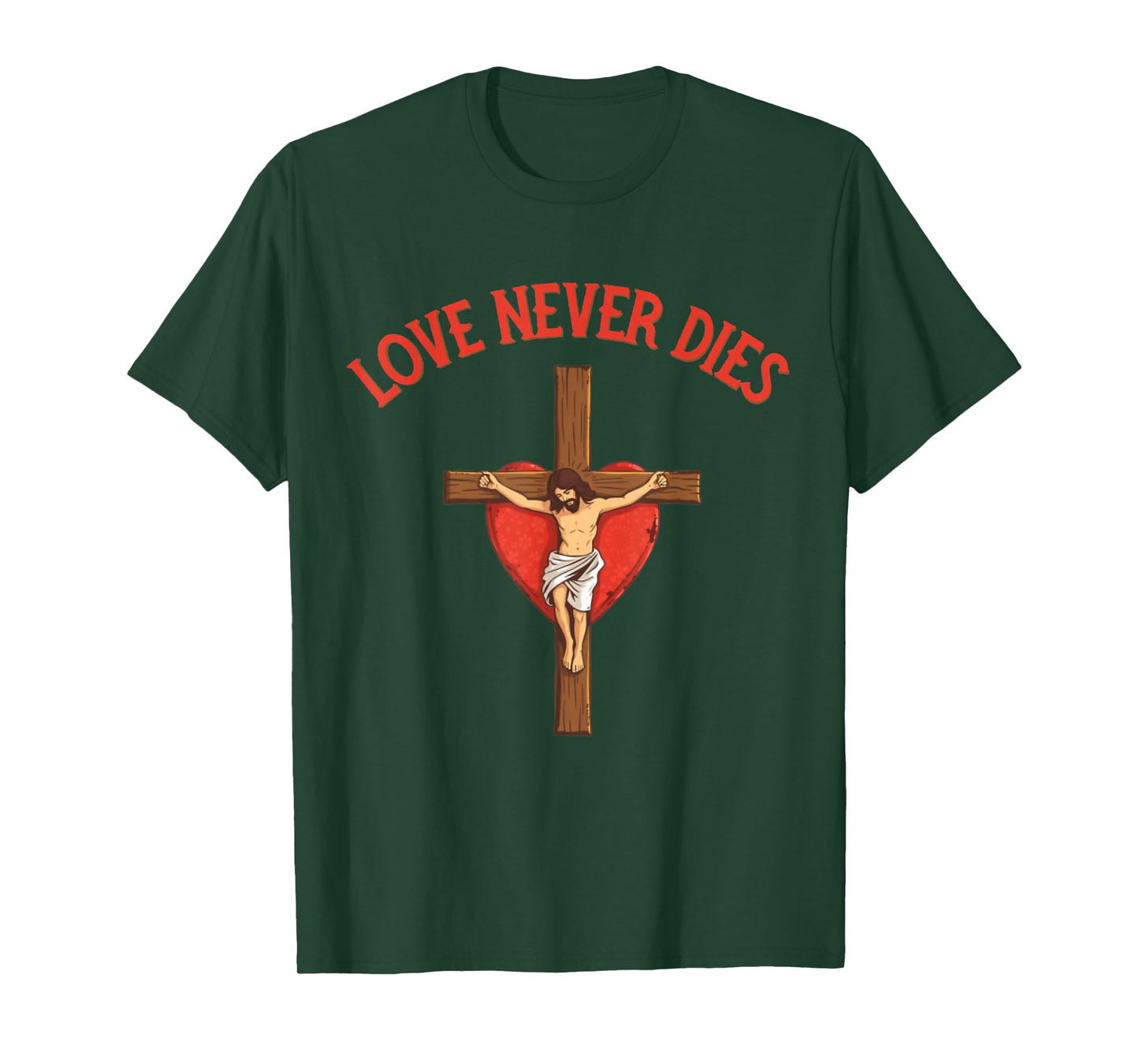 Love Never Dies Inspirational Bible Quote Faith Hope Jesus T-Shirt