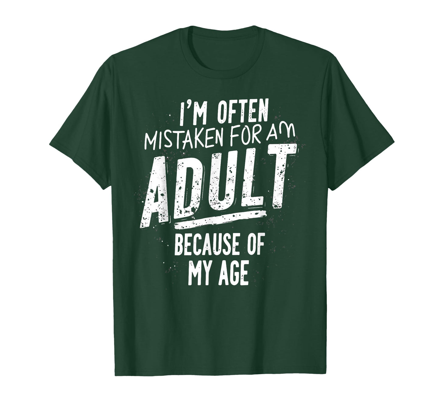 Funny I'm Often Mistaken For An Adult Because Of My Age T-Shirt