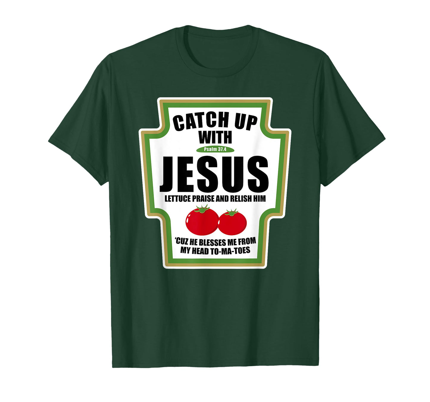 Catchup With Jesus Funny Religious Condiments for Christ T-Shirt