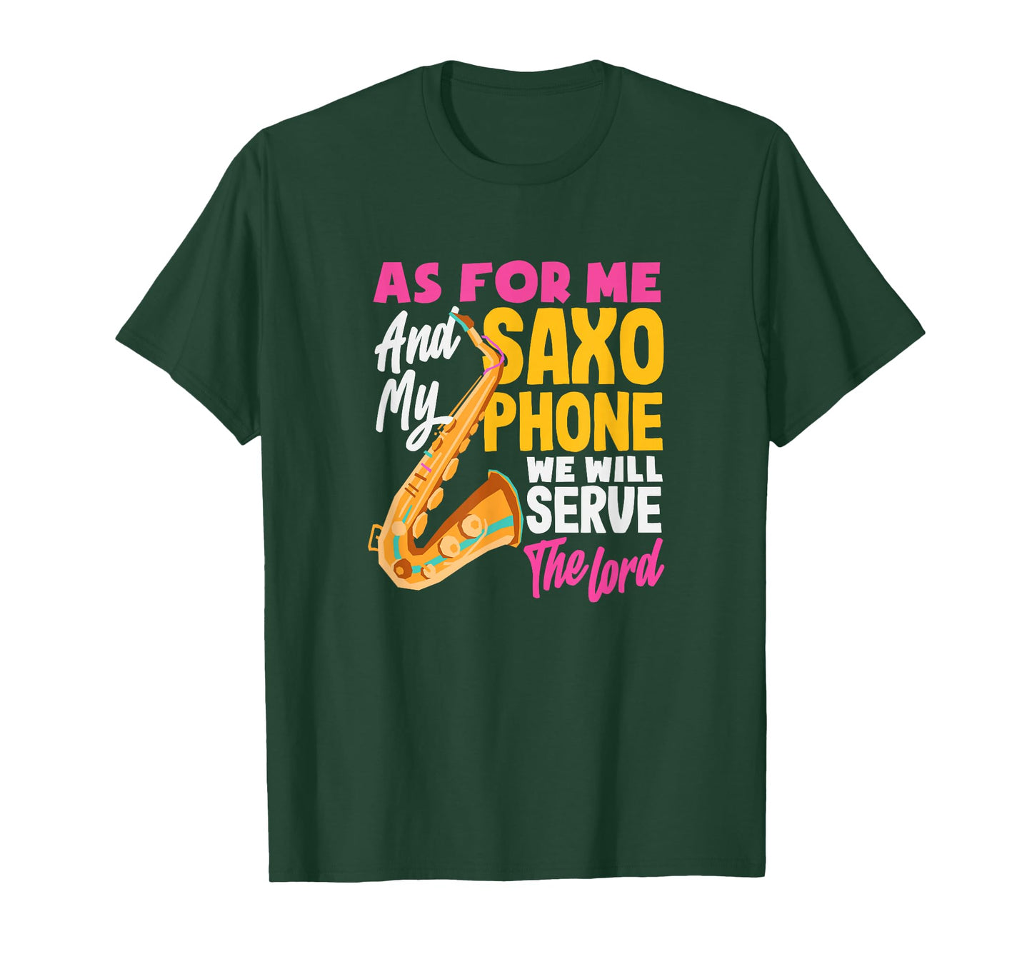 We Will Serve The Lord Jesus Christ Christian Saxophone T-Shirt