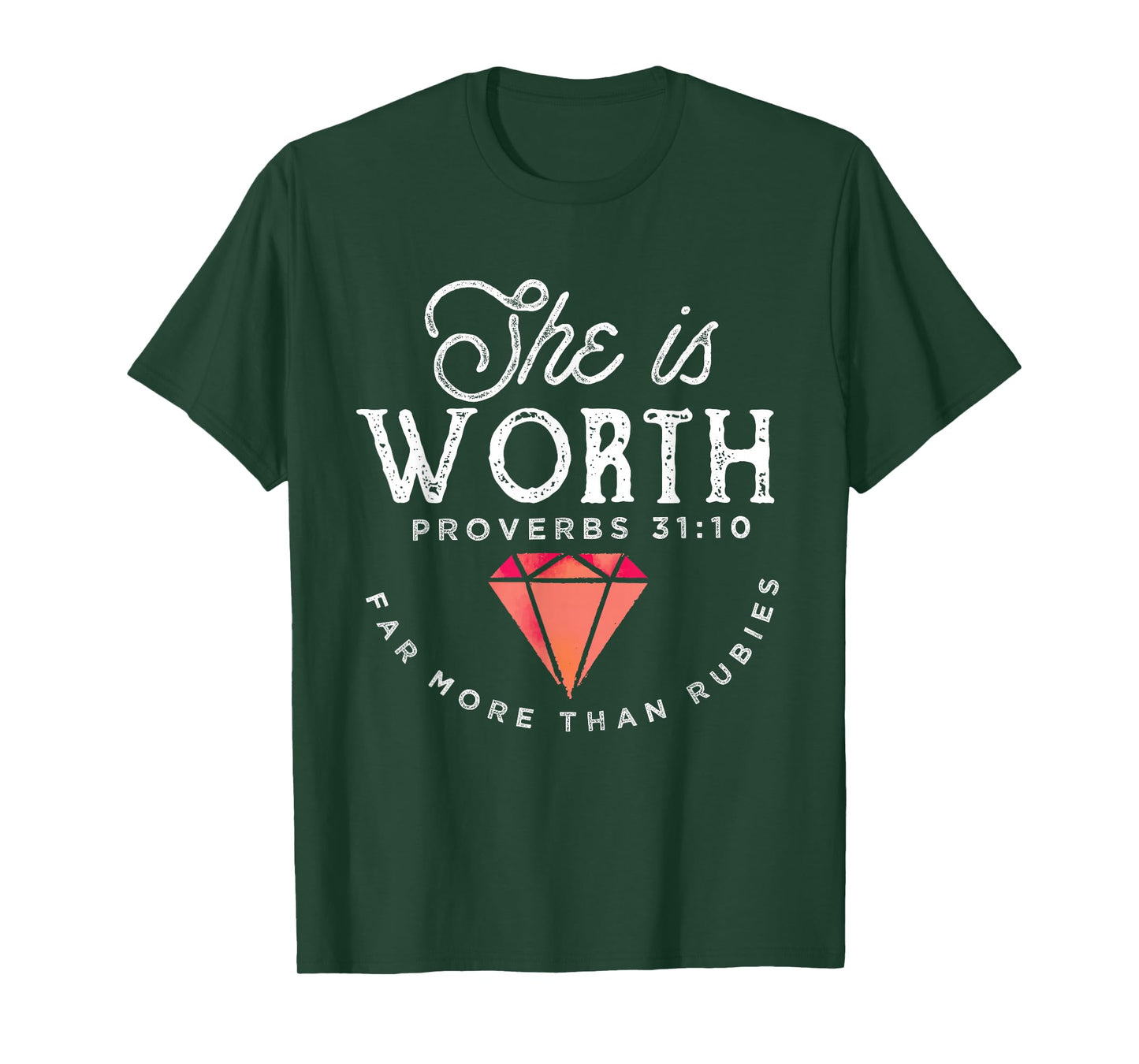 She is worth far more than rubies proverbs 31:10 shirt T-Shirt