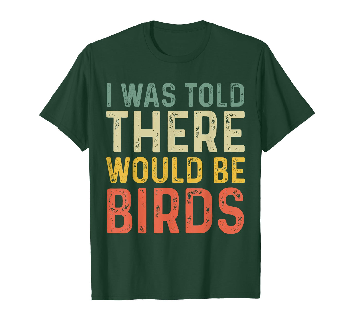 I Was Told There Would Be Birds Vintage Retro T-Shirt