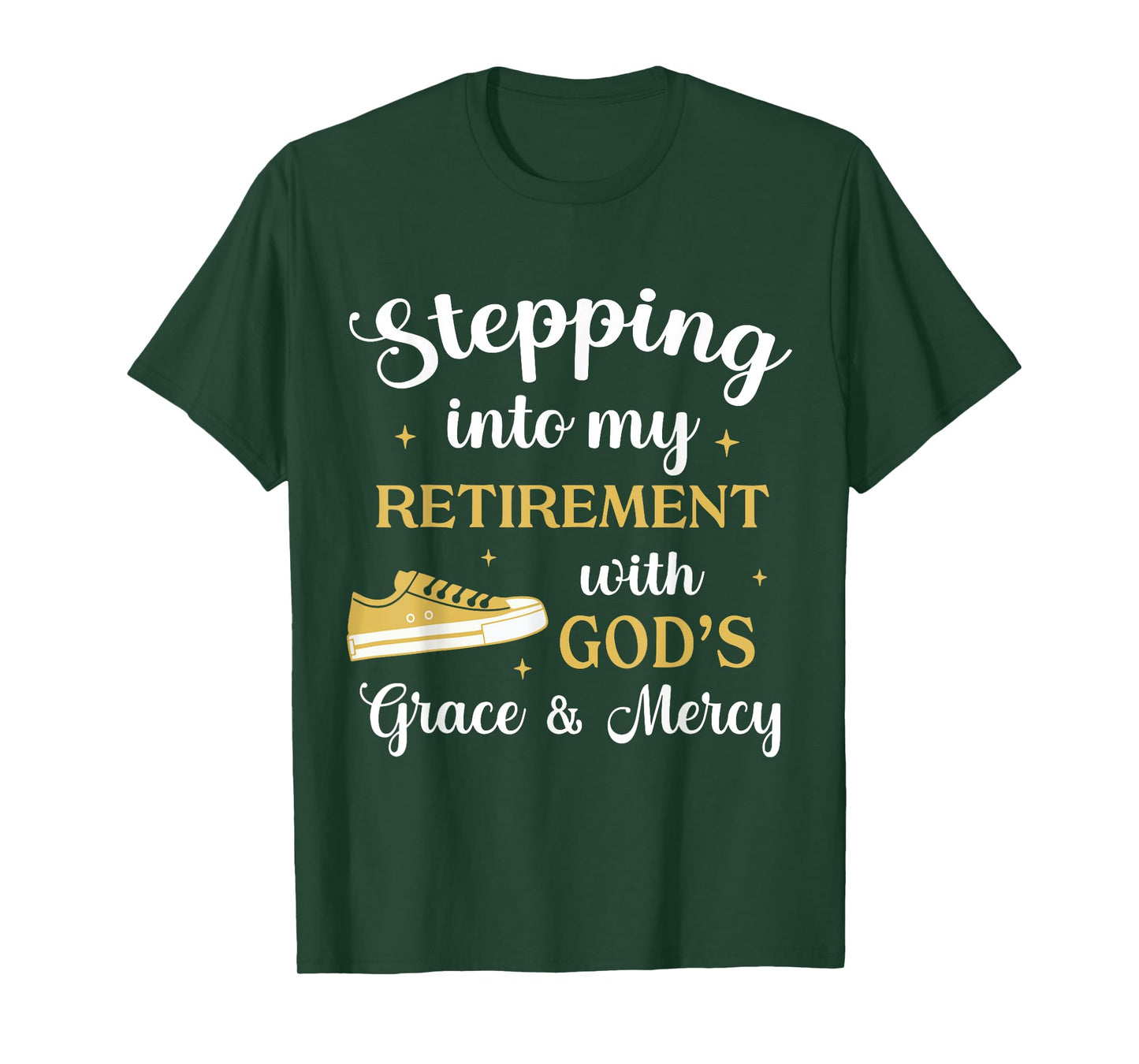 Stepping Into My Retirement With God's Grace And Mercy T-Shirt