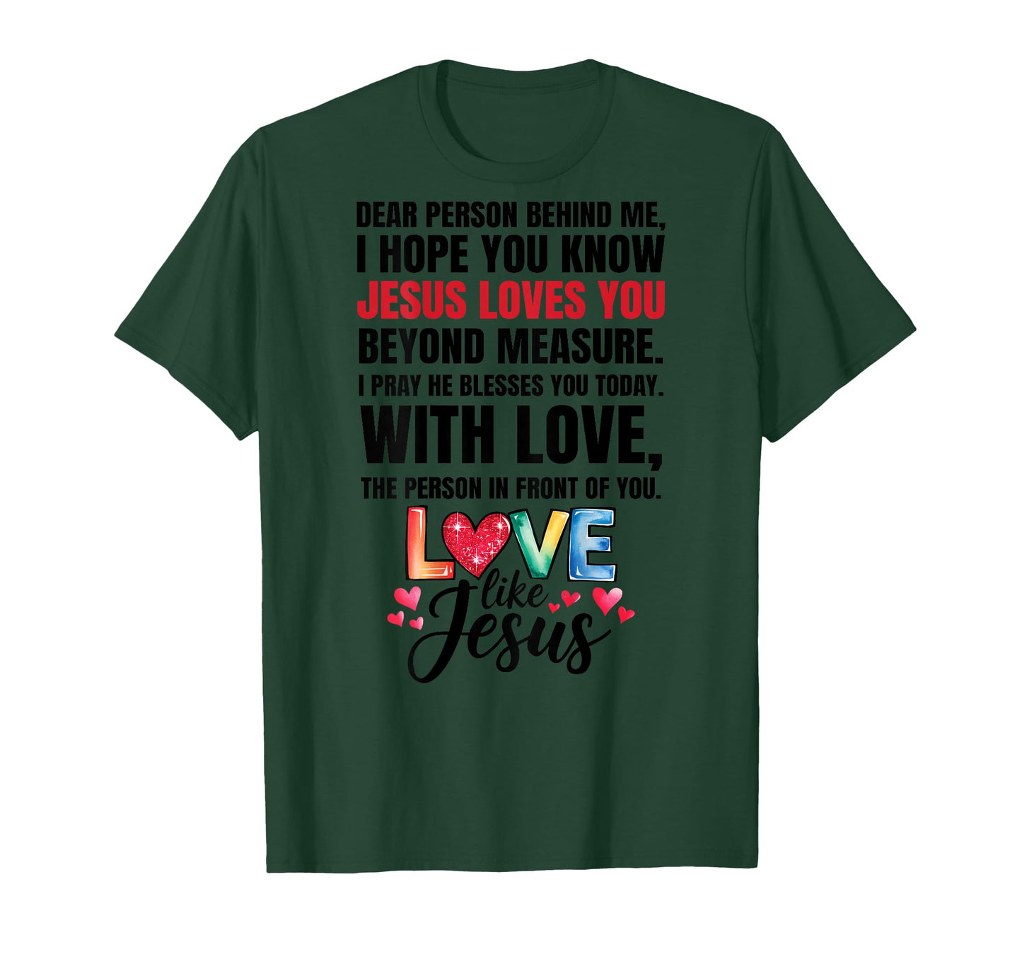 Dear Person Behind me I Hope You Know Jesus Loves (Back) T-Shirt