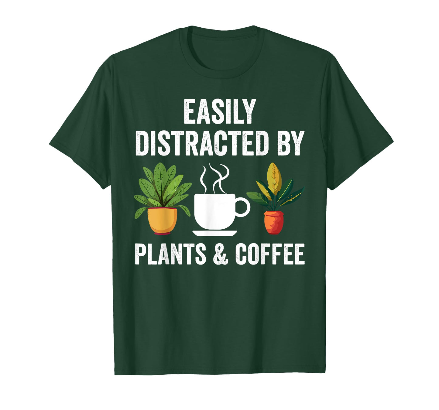 Easily Distracted By Plants & Coffee Funny Plant Lover T-Shirt