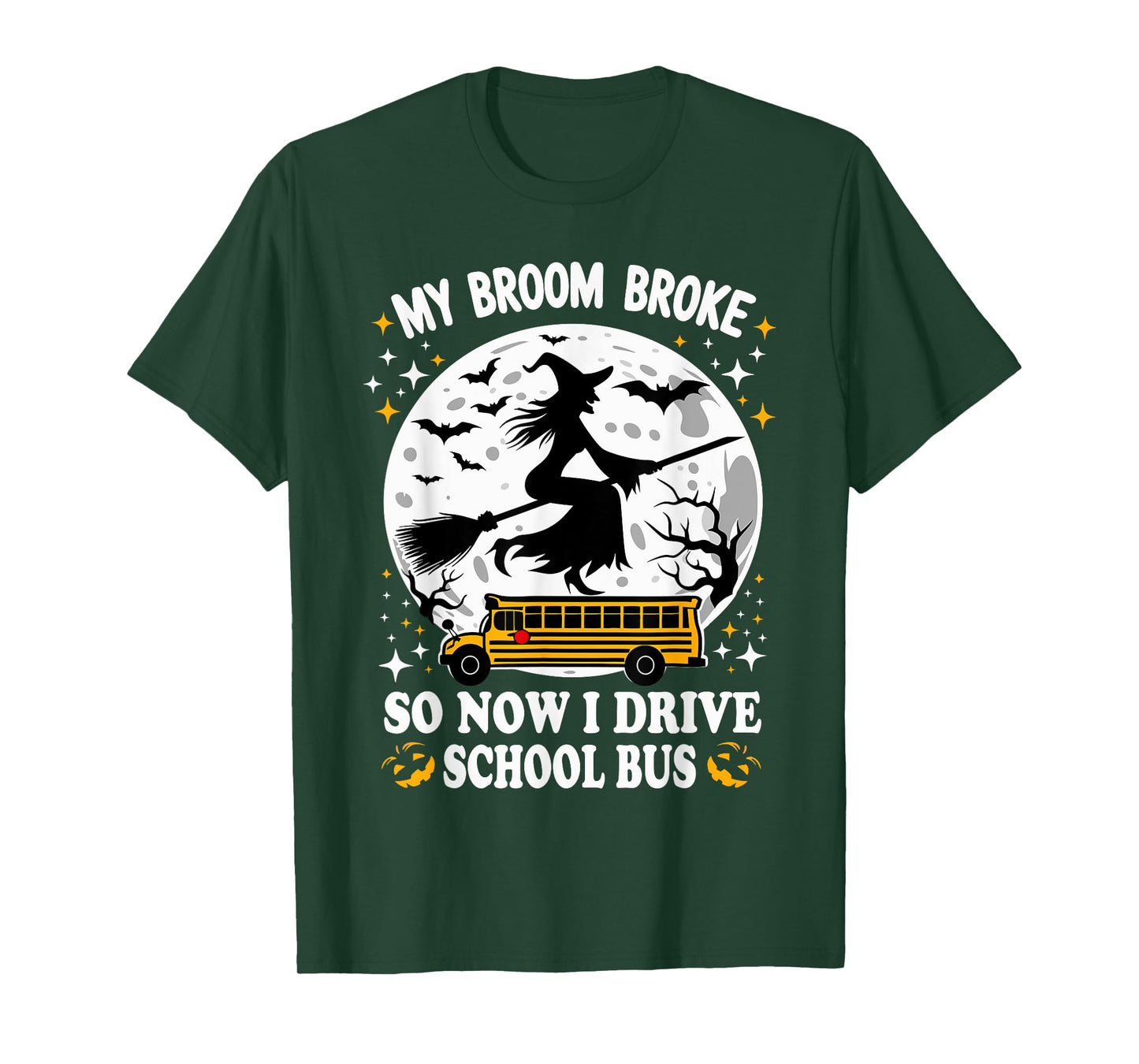 My Broom Broke So Now I Drive A School Bus Halloween Driver T-Shirt