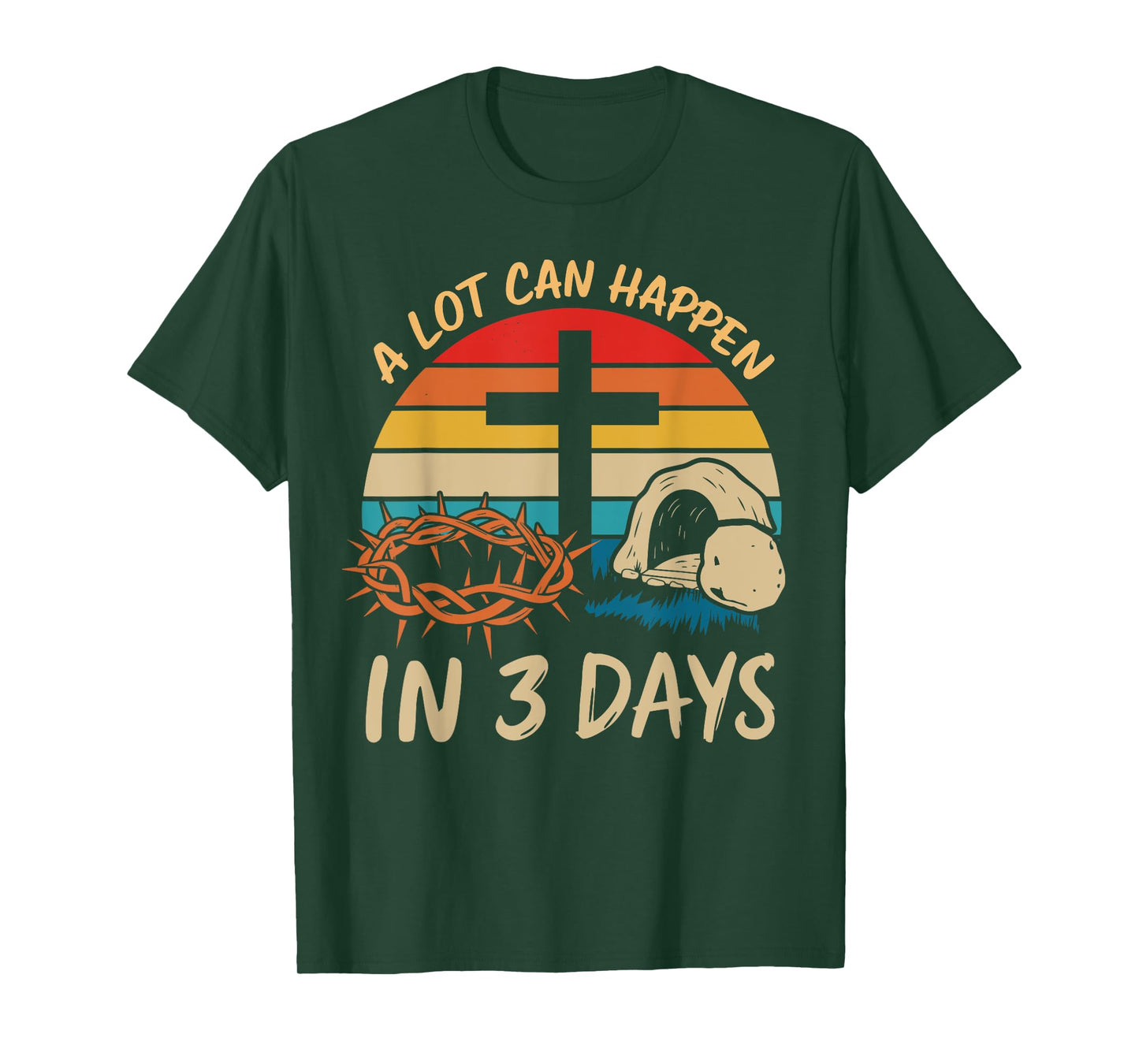 A lot can happen in 3 days christian easter jesus T-Shirt