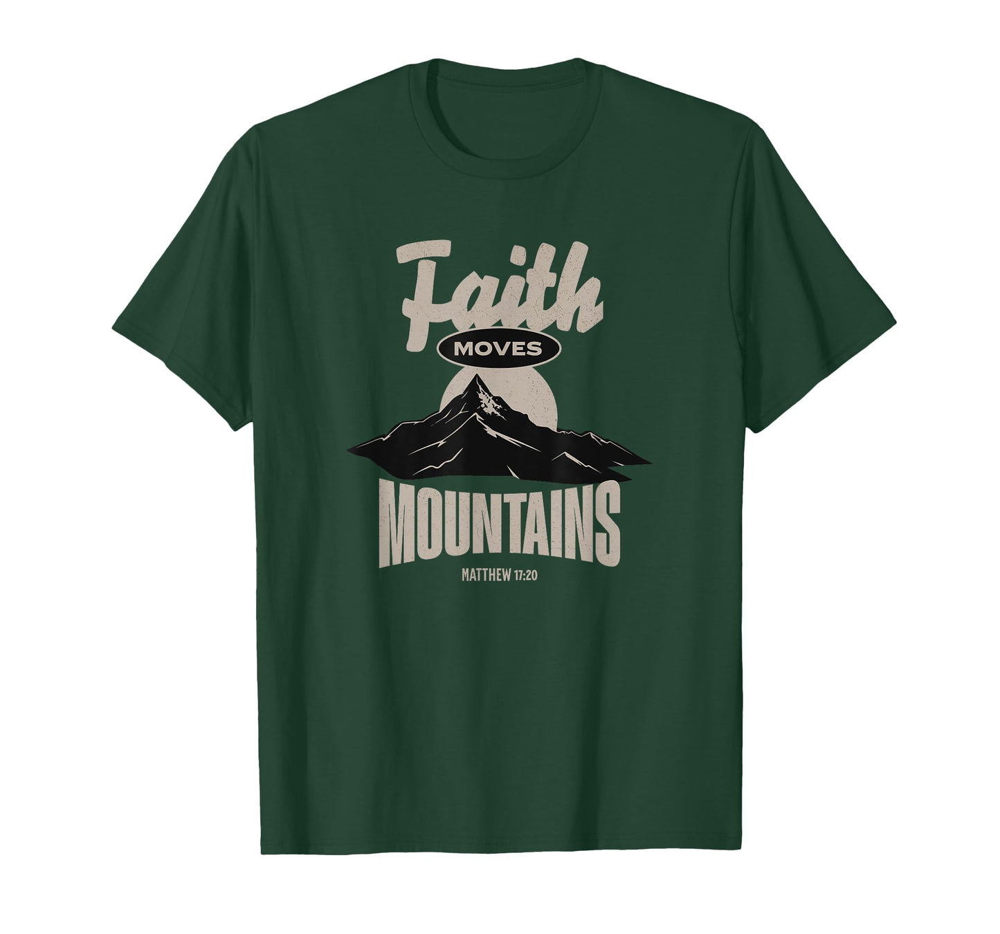 Faith Moves Mountain - Christian T-Shirt