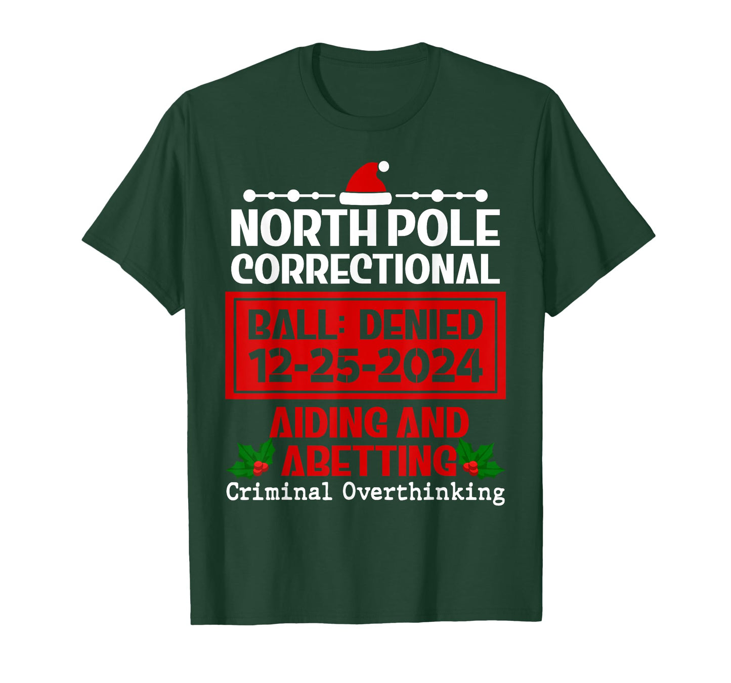 Criminal Overthinking Christmas Meme North Pole Correctional T-Shirt