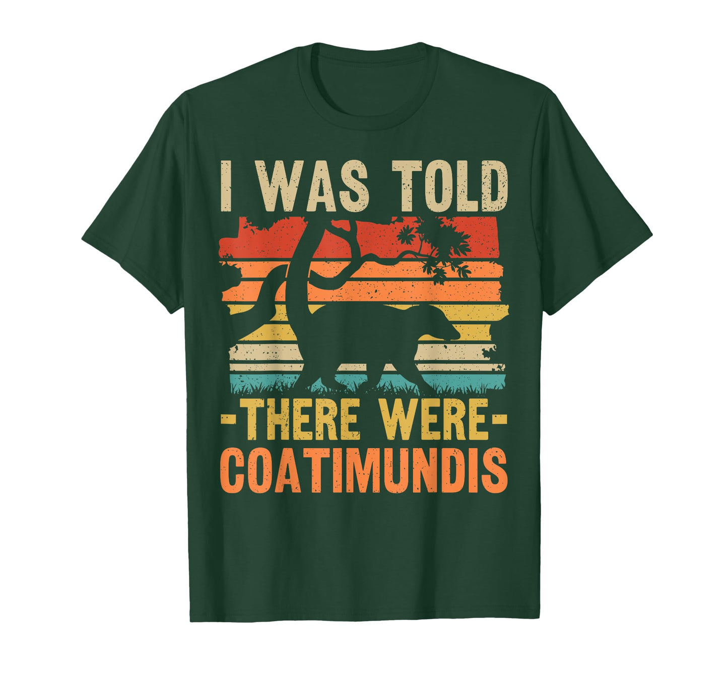 Funny Coatimundi Wildlife Animal Quote T-Shirt