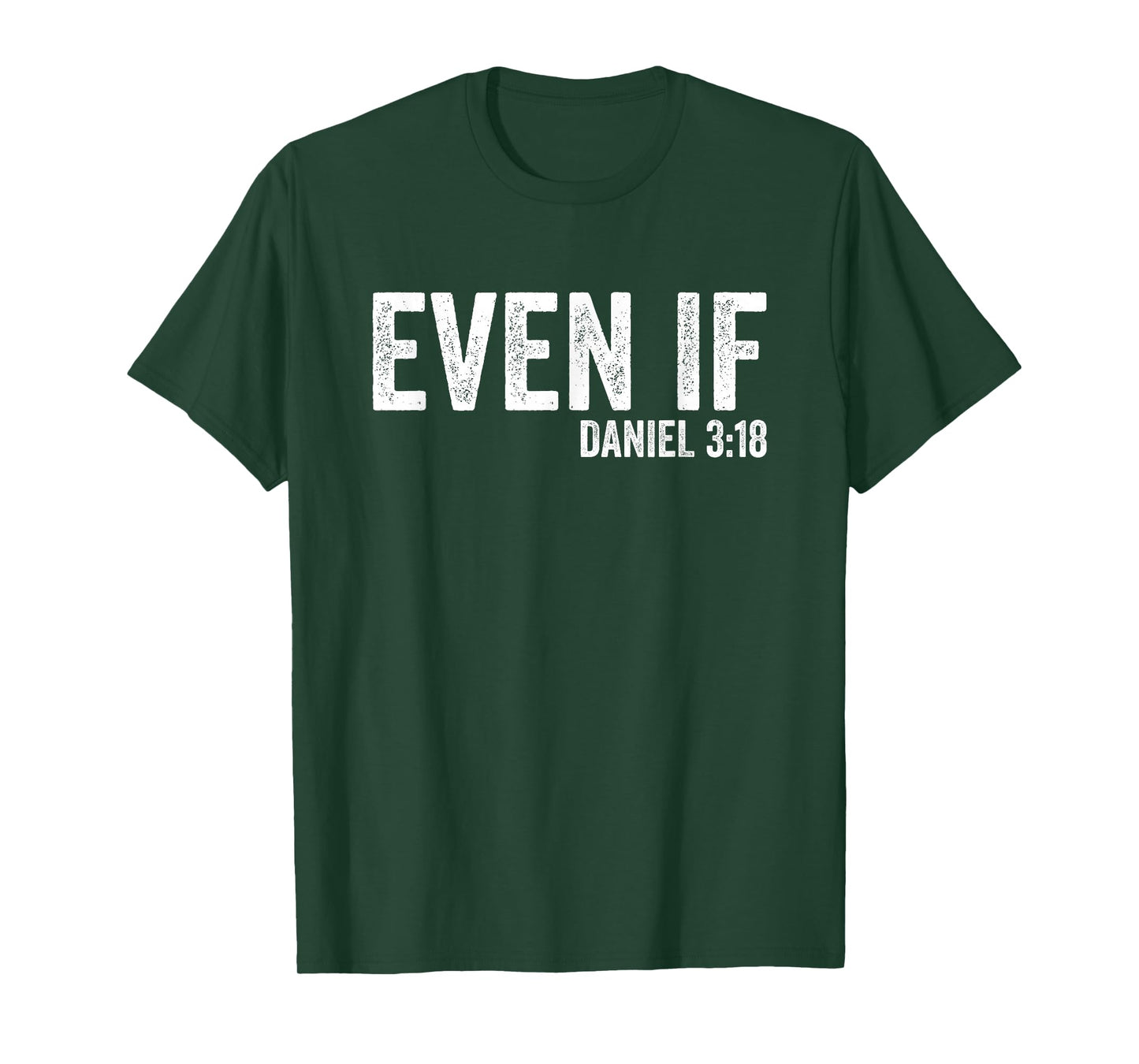 Even If Daniel 3:18 Bible Verse Bible Quote Christian Faith T-Shirt