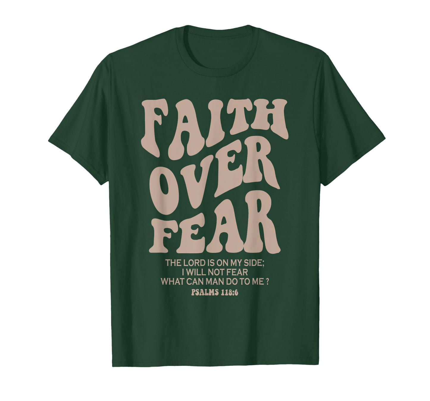 Christian Faith Jesus Bible Verse Psalms Faith Over Fear T-Shirt