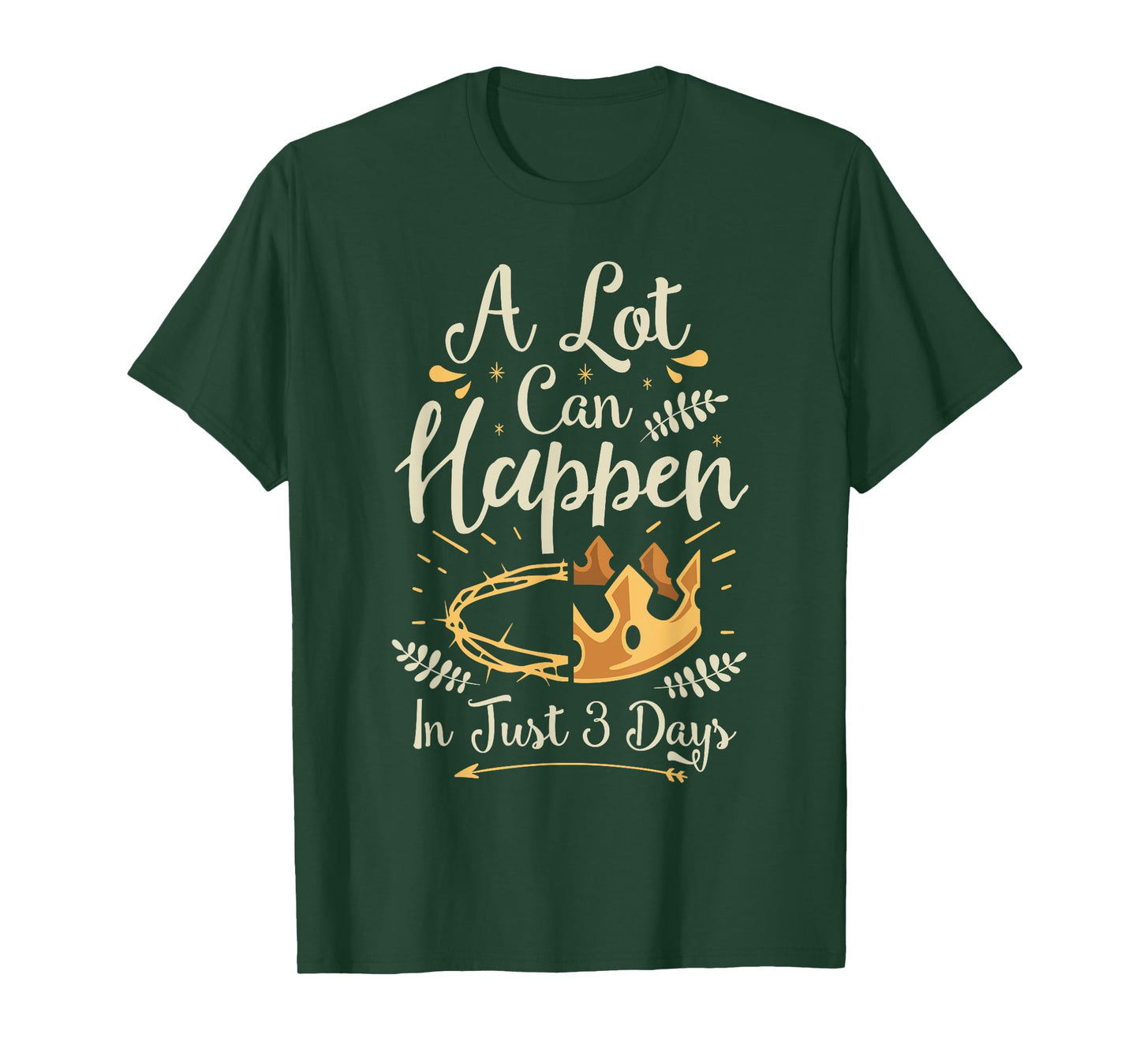Easter Basket Stuffers A lot can happen in three days T-Shirt
