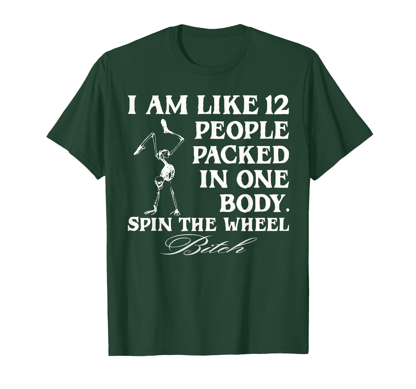 I'm Like 12 People Packed In One Body Funny T-Shirt