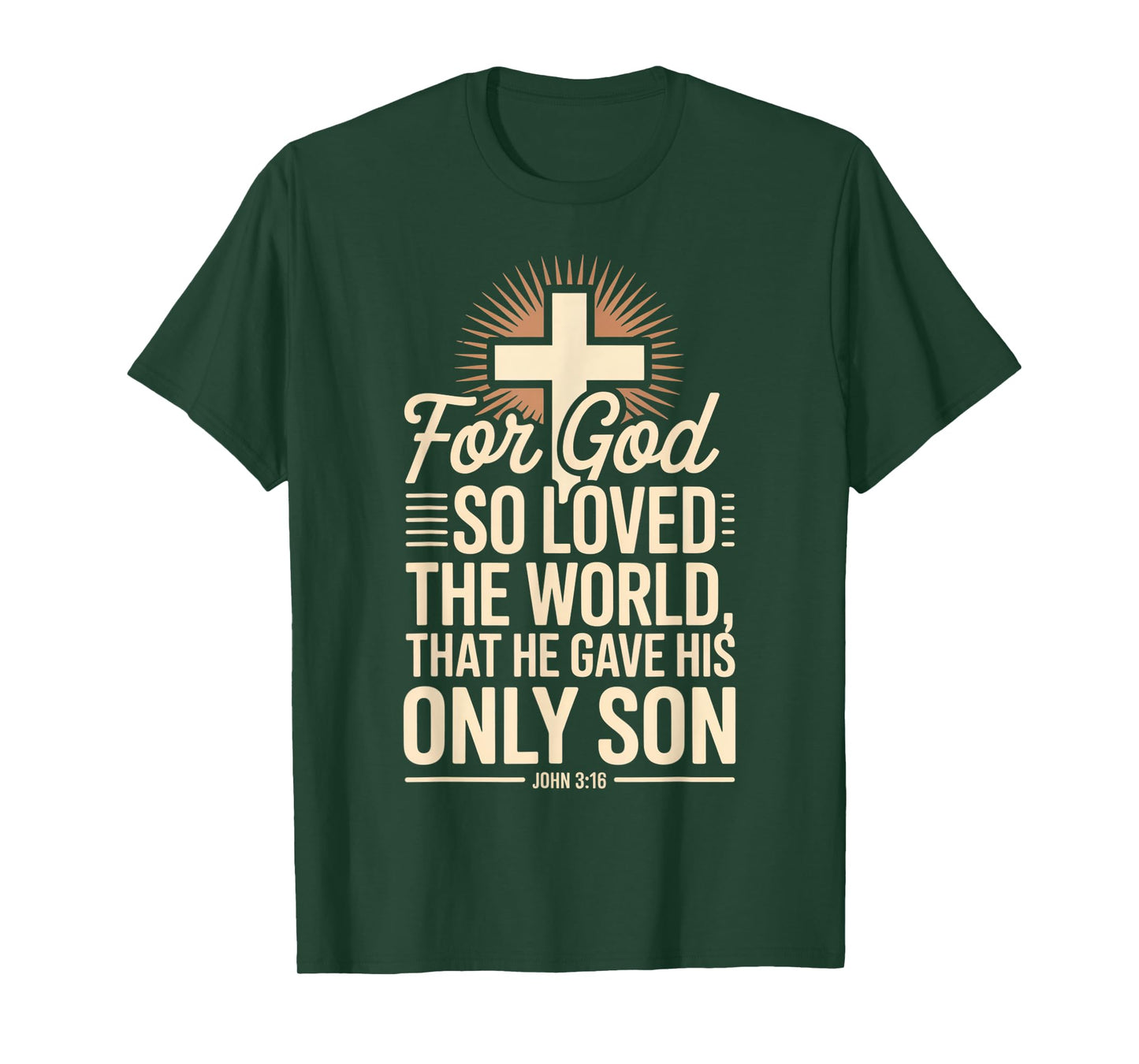 for God So Loved The World Only Son John 3:16 Christian T-Shirt