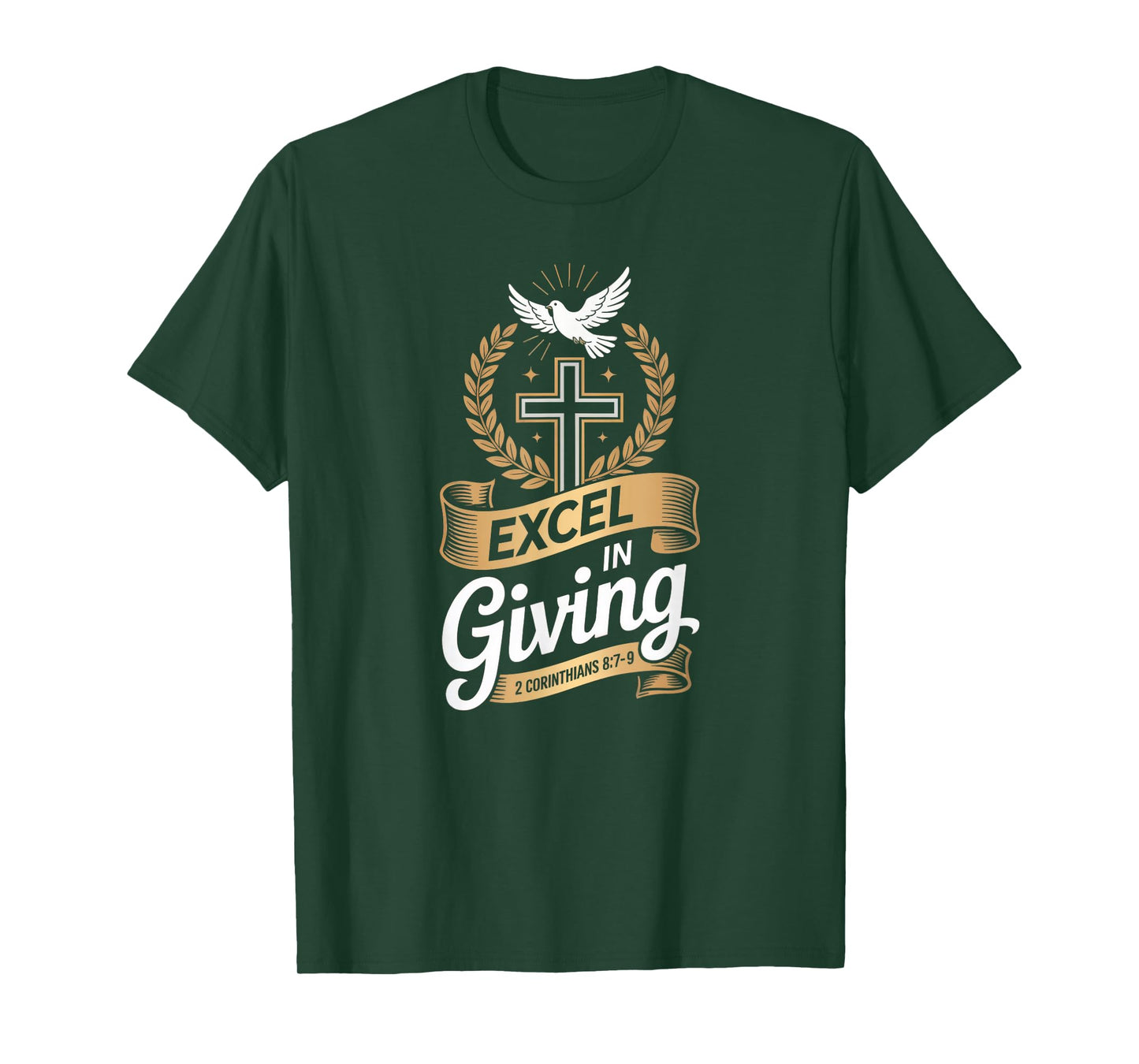 Excel in Giving Cross 2 Corinthians 8:7–9 Generosity T-Shirt