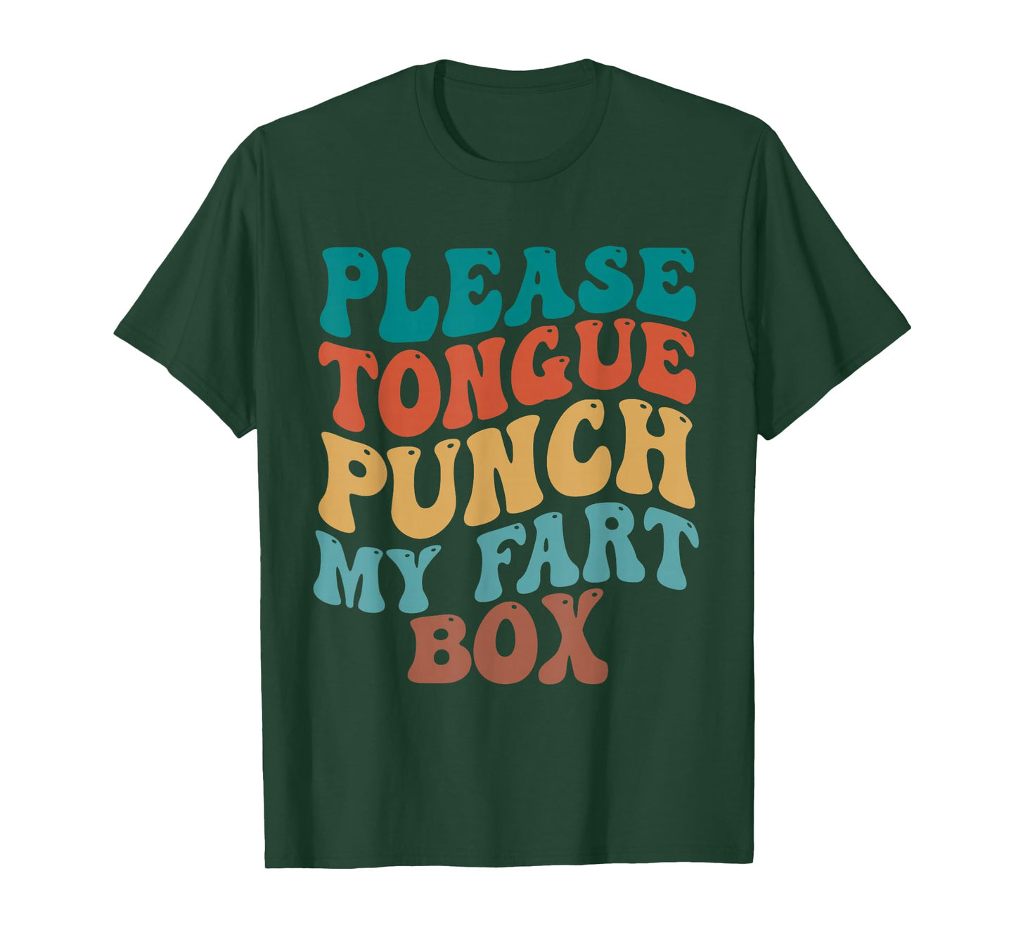 Please Tongue Punch My Fart Box Funny Inappropriate Adults T-Shirt